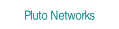Pluto Networks.