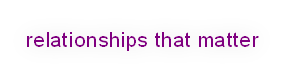 relationships that matter